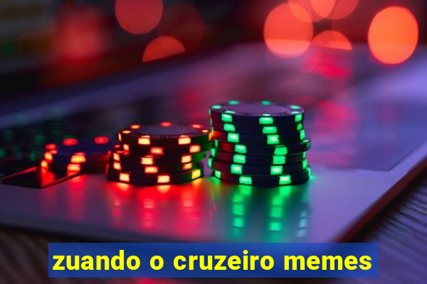 zuando o cruzeiro memes